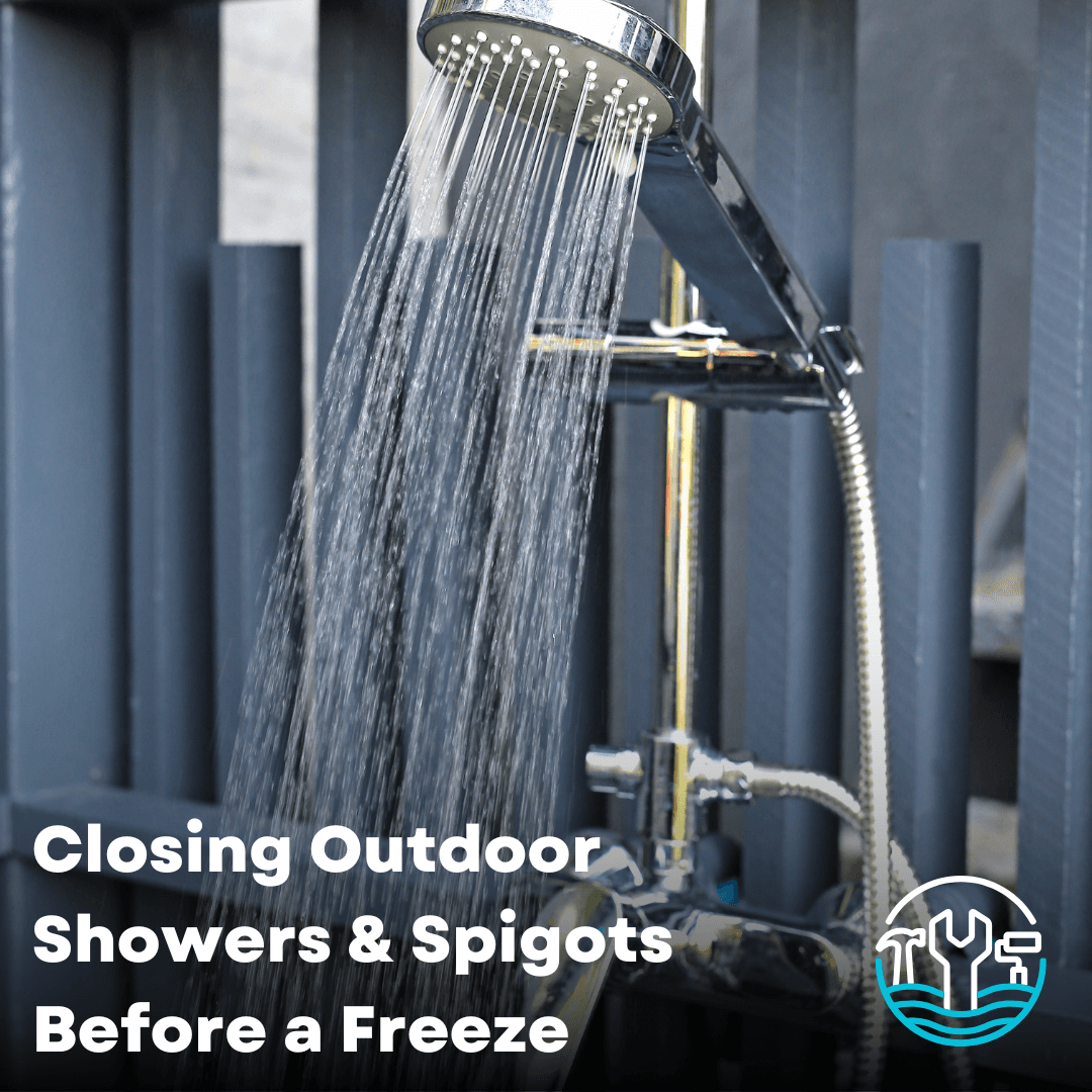 Closing Outdoor Showers and Spigots: Don’t Let a Freeze Catch You Off Guard