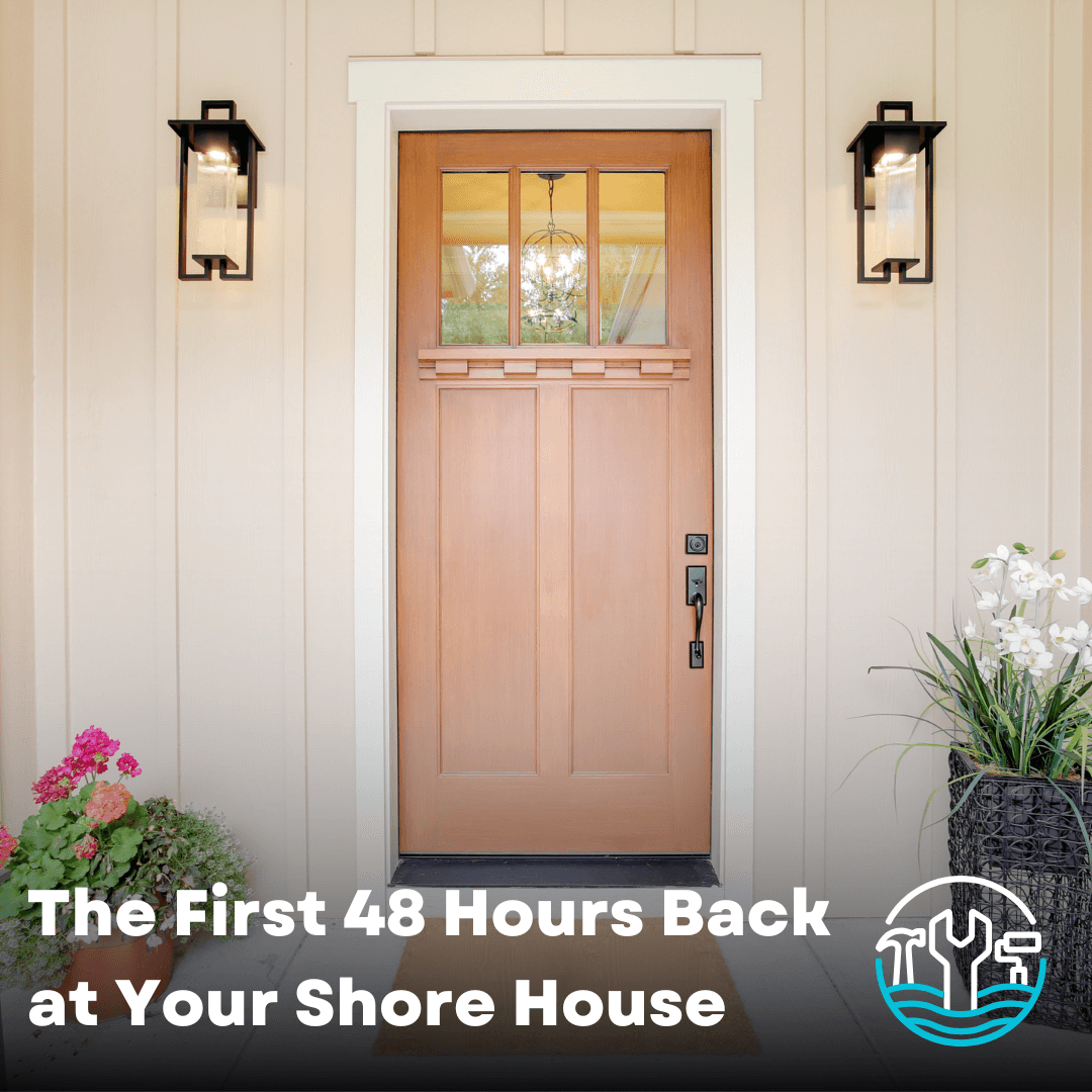 The First 48 Hours Back at Your Shore House: What Gets Used and What Breaks