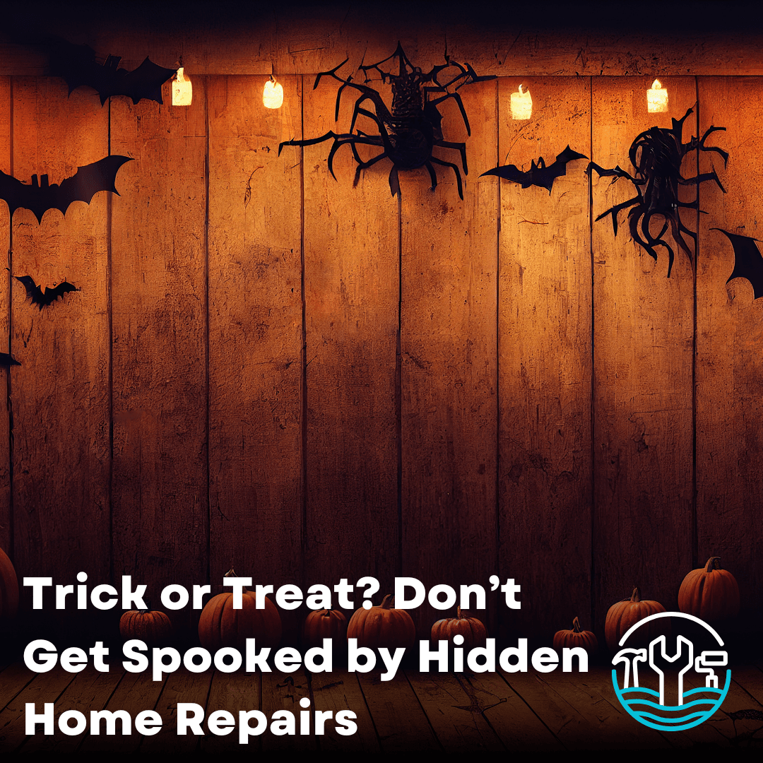 Trick or Treat? Don’t Get Spooked by Hidden Home Repairs