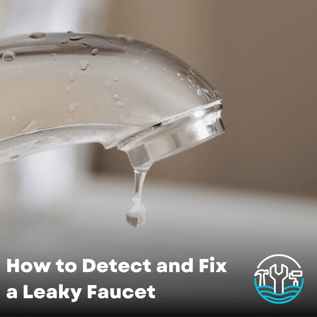 How to Detect and Fix a Leaky Faucet