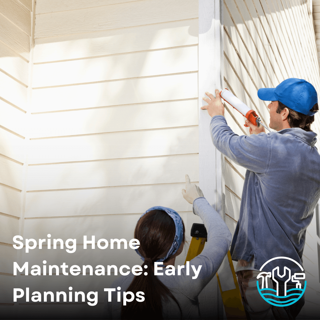 How to Prepare for Spring Home Maintenance