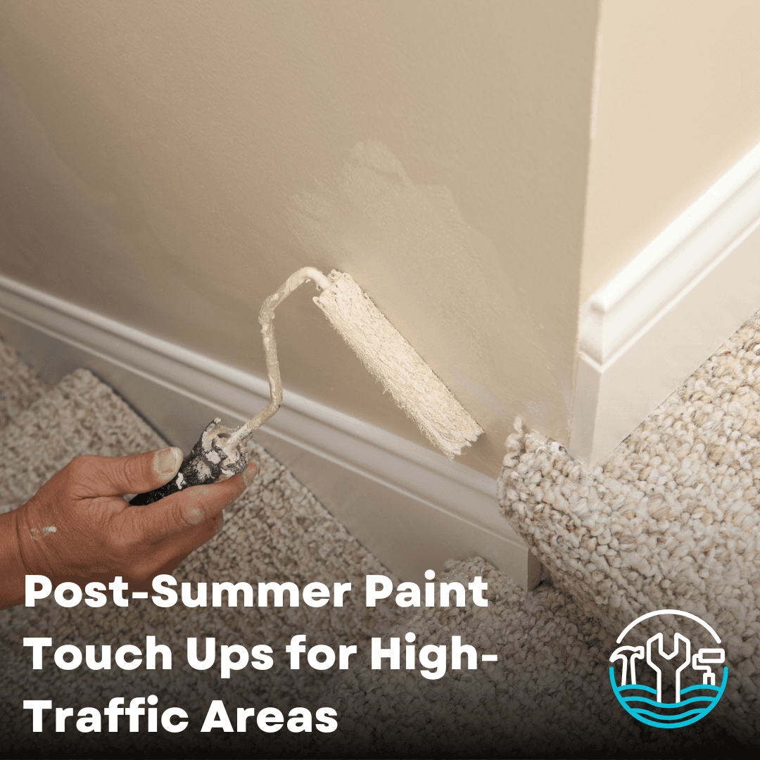 Post-Summer Paint Touch Ups: Refreshing High-Traffic Areas After Rental Season