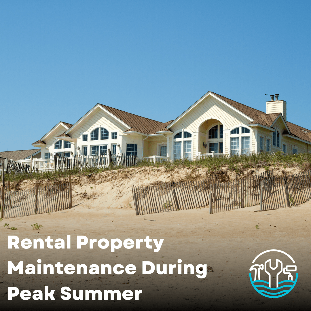 Peak Summer Rental Property Maintenance for Shore Homes