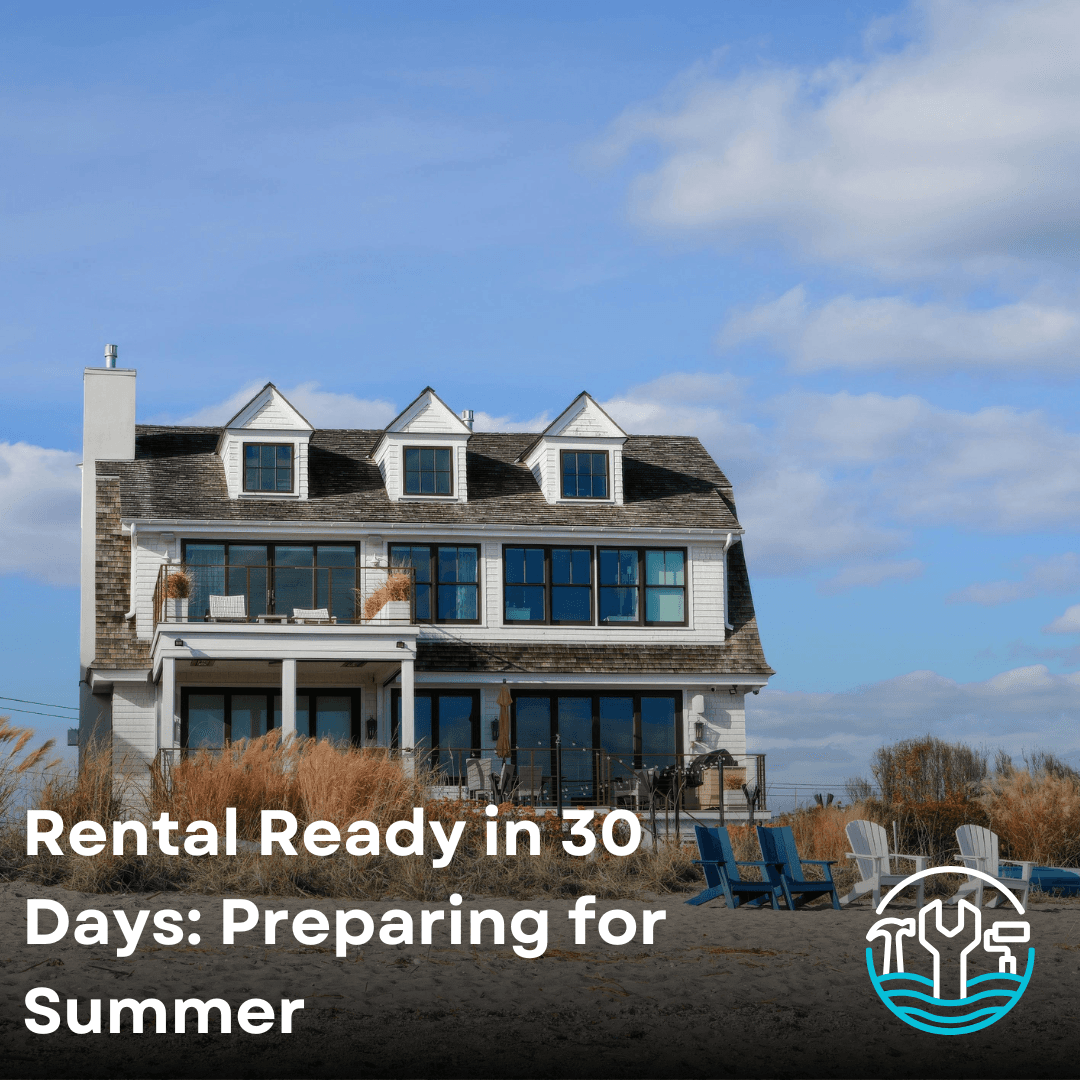 Rental-Ready in 30 Days: Preparing Your Shore Home for Summer Guests