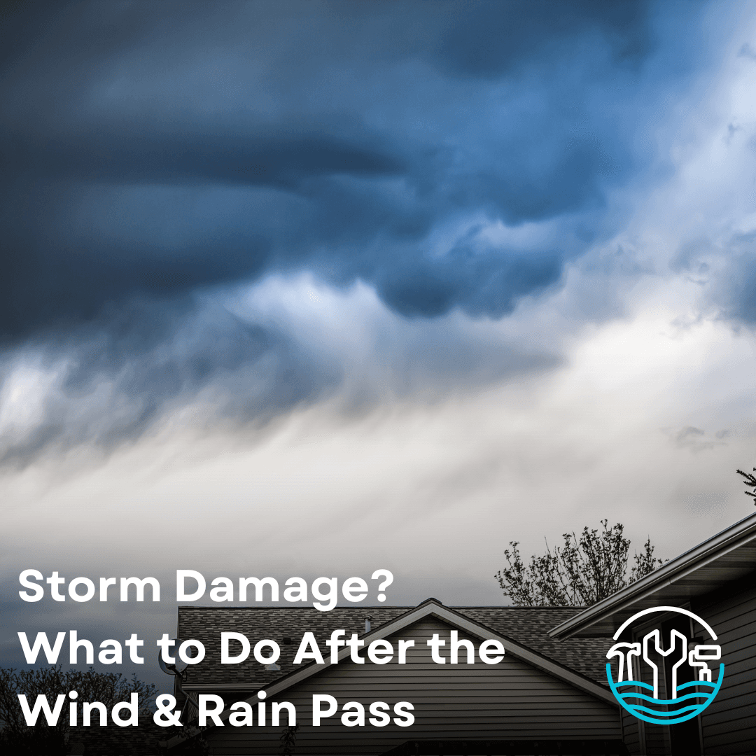 Storm Damage? What to Do After the Wind and Rain Pass
