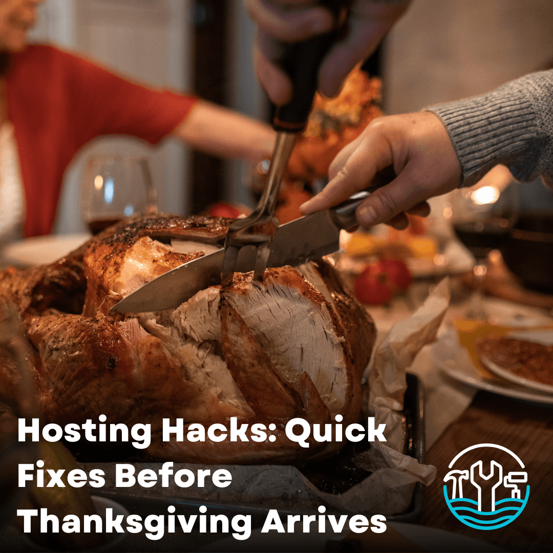 Hosting Hacks: Quick Fixes Before Thanksgiving Guests Arrive